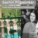 Sachin Pilgaonkar, the legendary actor, with deep-rooted Goan ancestry.