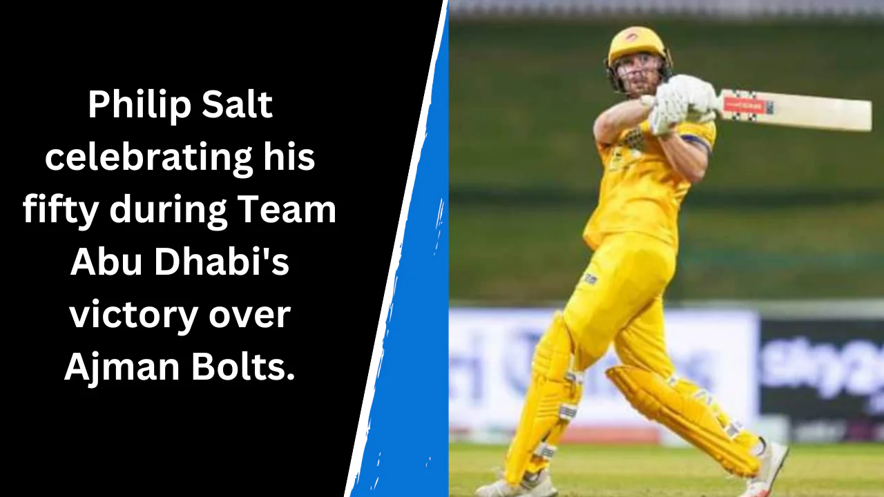 Abu Dhabi vs Ajman: Philip Salt is celebrating his fifty during Team Abu Dhabi's victory over Ajman Bolts.